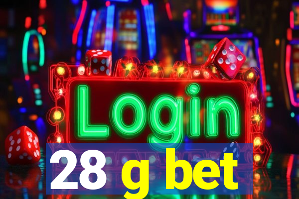 28 g bet